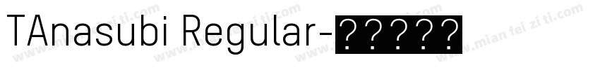 TAnasubi Regular字体转换